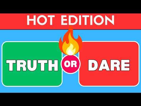 Truth or Dare - Hard Hot Edition🔥