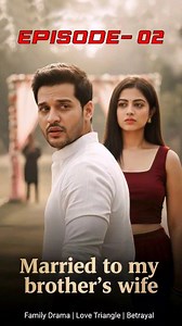 89K views · 3.1K reactions | Married To My Brother's Wife। EP-02 || Hindi Web Series #reelsvideo #webseries #tvshow #serial | Poddar Web Series | Facebook