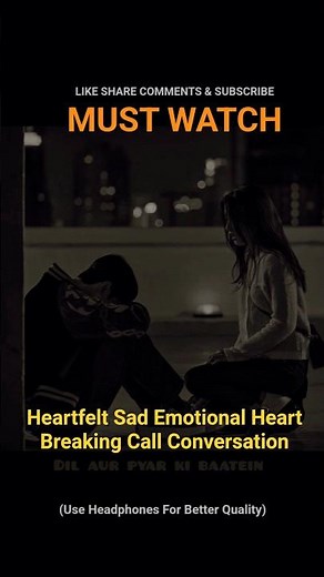 😭 Heart Breaking Emotional Sad Call Conversation 😱 #love #care #heartbreak #sad #emotional #hurt