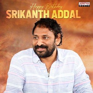 Join us in wishing the passionate director Srikanth Addala very happy birthday and a great year ahead. #HBDSrikanthAddala | Aditya Music