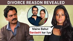 Nawazuddin Siddiqui's wife revealed the reason as to why she decided to go separate ways. Watch the video to know the shocking truth. | Bollywood Now