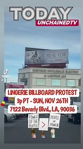 JOIN US TODAY❗️💥LINGERIE BILLBOARD PROTEST for Ending Real Fur film streaming NOW on UNCHAINEDTV ! @realfurfilm 👉🏽SUN, NOV 26th at 3p PT → 7122 Beverly Blvd. LA, CA. 90036 @lafuranimalsave @animalalliancenetwork Watch.UnchainedTV.com | Unchainedtv