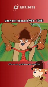 Sherlock Holmes (1984 - 1985) Serie de dibujos, que al estilo, por ejemplo, de Dartacan, "animalizando" a un personaje famoso de novelas, en este caso al personaje creado por Sir Arthur Conan Doyle, Sherlock Holmes. En la versión en inglés se permitieron llamar a esta serie "Sherlock Hound", un juego de palabras, ya que "hound" significa sabueso, en referencia a la mayoría de personajes de la serie, aunque el protagonista Sherlock Holmes era realmente un zorro. La serie llegó a tener tan solo 26