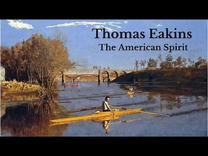 Thomas Eakins, Painter of The American Spirit