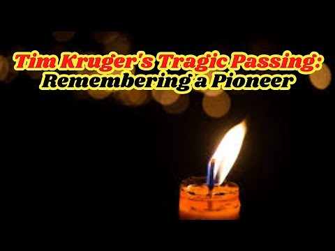 Tim Kruger Death: Remembering a Pioneer in the Industry