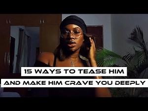 15 WAYS TO TEASE YOUR MAN & MAKE HIM ROCK SOLID WITHOUT TOUCHING HIM