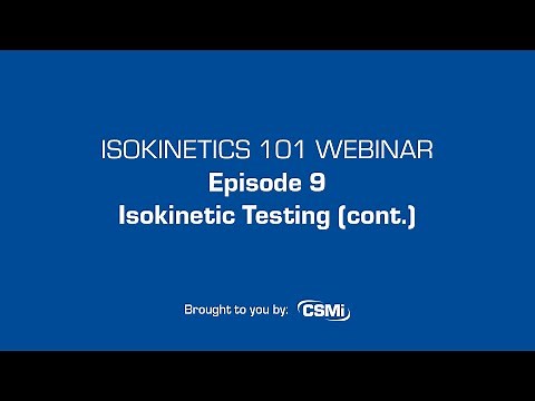 Isokinetics 101 Webinar Series, Episode 9: Isokinetic Testing Continued