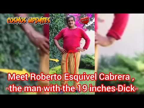 Meet Roberto Esquivel Cabrera the man with the 19 inches Penis from Mexico