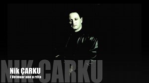 I Vetmuar Une u Rrita - Nik Carku | Muzikë Shqip