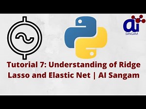 Tutorial 7: Understanding of Ridge Lasso and Elastic Net | AI Sangam
