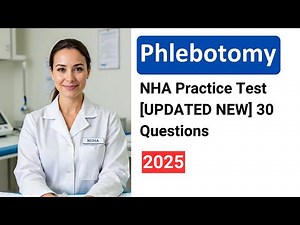 NHA Phlebotomy Practice Test 2025 - National Healthcareer Association Real Questions & Answers