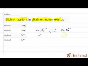 Dichromate ions in alkaline medium exist as