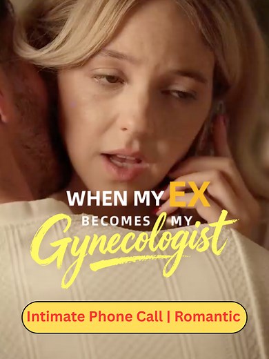 When My Ex Becomes My Gynecologist: A Romantic Drama