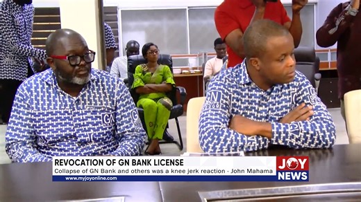Revocation of GN Bank license: Collapse of GN Bank and others was a knee-jerk reaction - John Mahama. #JoyNews | Joy 99.7 FM