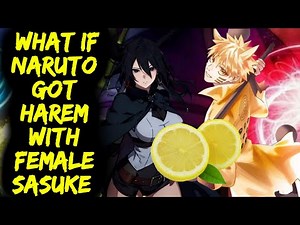 What If Naruto Got Harem with Female Sasuke | FULL Series
