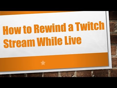 How to Rewind a Twitch Stream While Live