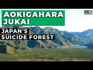 Aokigahara-Jukai: Japan's Suicide Forest