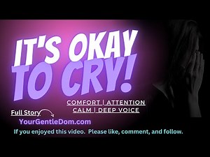 Gentle Dom - It's Okay to Cry [Boyfriend ASMR] [Comfort] [Sleep aid] [Cuddling][Personal Attention]