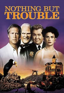 Nothing but Trouble (1991)