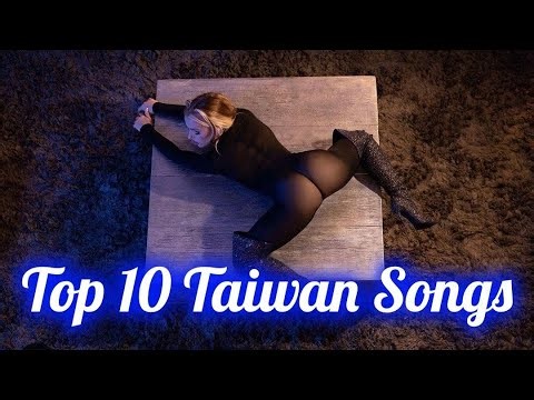 Top 10 Songs Of Taiwan 2023 🇹🇼 | Top 10 Most listened Taiwanese Songs