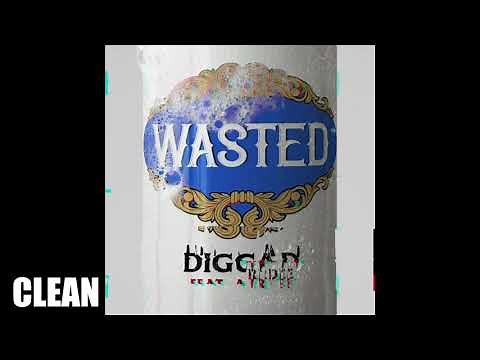 Digga D ft ArrDee - Wasted (CLEAN VERSION)