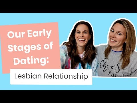 Our Early Stages of Dating- Lesbian Relationship