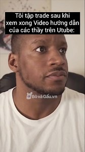 67K views · 1.4K reactions | Tôi tập trade sau khi xem video trên Utube kiểu: #BovaGau #chungkhoan #dautu #forextrader #bitcoin #crypto #cryptocurrency #batdongsan #kiemtienonline #funnyvideos #funnymoments #fyp | Bò và Gấu | Facebook