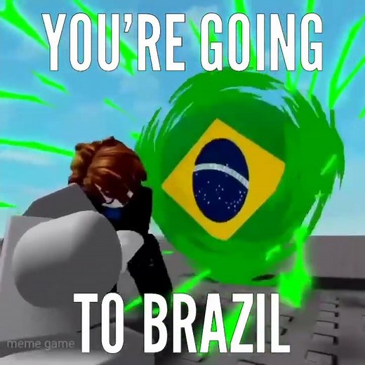 you're going to brazil