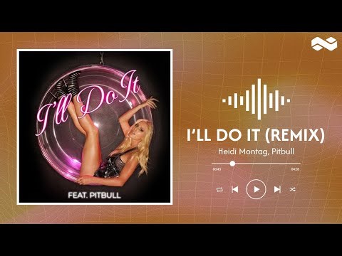Heidi Montag // I'll Do It (ft. Pitbull) (lyrics)