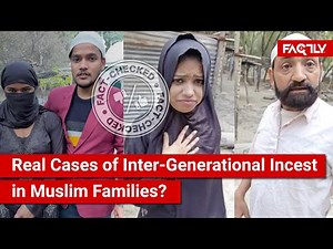 FACT CHECK: Do Viral Videos Show Real Cases of Inter-Generational Incest in Muslim Families?