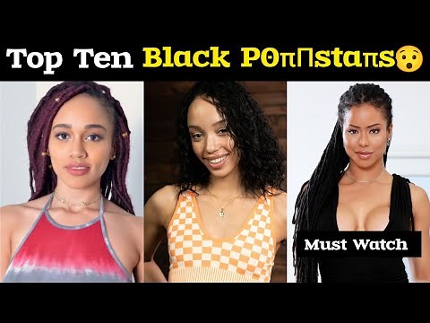 Top Ten Black actresses and Prnstar | Top Ten famous Black actresses
