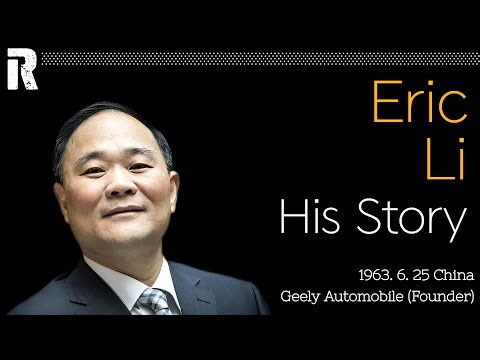 Eric Li His Story (China / Geely Automobile Founder)