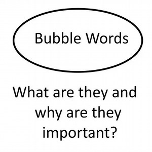 What are BUBBLE WORDS, and why are they important to search them out?