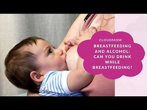 Breastfeeding and Alcohol | Can You Drink Alcohol While Breastfeeding? | Cloudmom