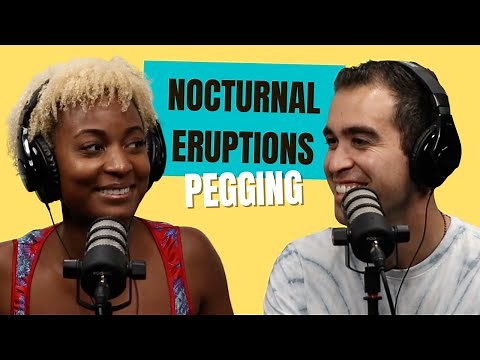 What Is Pegging & Who Is It For? | Nocturnal Eruptions