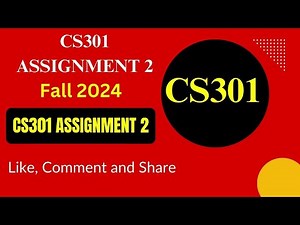 CS301 Assignment 2 100% Correct Solution 2024 | CS301 Assignment 2