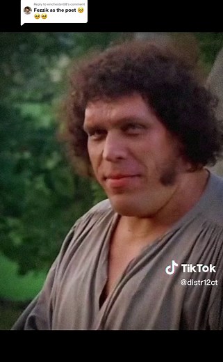 Fezzik: The Soldier Poet King from Princess Bride