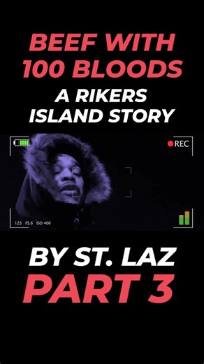 Beef with 100 Bloods a rikers island story by St. Laz #newyorkcity | Brian Johnston