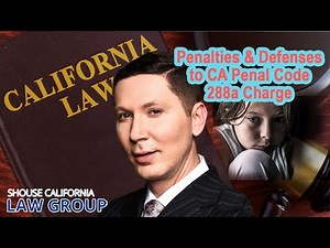 Penalties and defenses to CA Penal Code 288a Charge