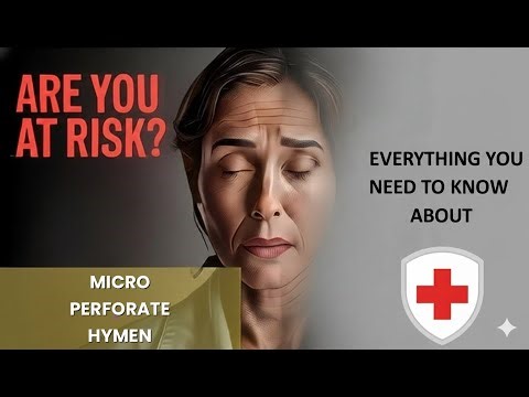 Micro perforate hymen Explained Causes, Symptoms and Treatment, All Insights