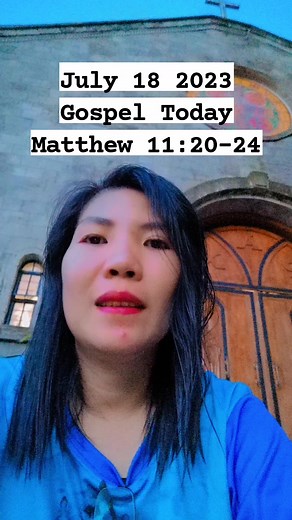 July 18 2023 #GospelOfTheDay Matthew 11:20-24 ---- #Gospel #GospelToday #dailygospe #DailyMassReadings #CatholicMass #bibleverses #scriptures #bible #catholic #christian #Jesus #GodBlessYou #katekyut #reels #foryoupage #fyp | April Baybayon