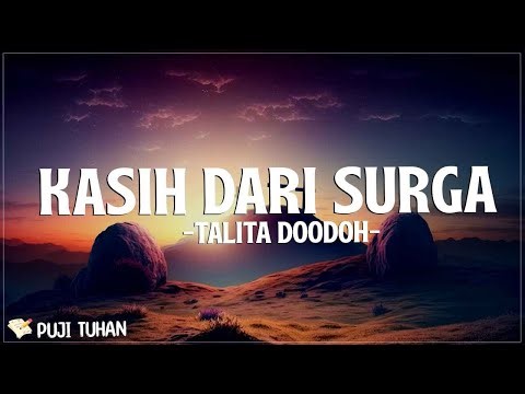 Kasih Dari Surga - Talita Doodoh (Lirik) Lagu Rohani Kristen Terbaru 2024