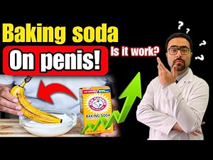 Shocking change in penis size using baking soda?