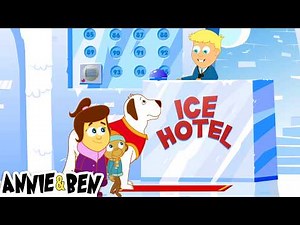 Ice Hotel Adventure | Annie & Ben Funny Adventure Stories | Kids Cartoon Compilation