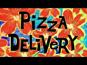 SpongeBob SquarePants - “Pizza Delivery” Title Card”