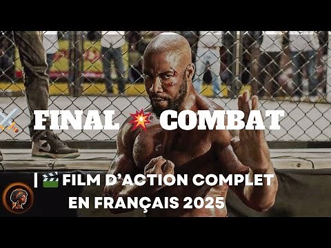 ⚔️FINAL COMBAT 💥 | 🎬 Film d’Action Complet en Français 🔥