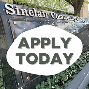 Five minutes that will change your life? Submitting your Sinclair application! Visit www.sinclair.edu/apply today! | Sinclair College