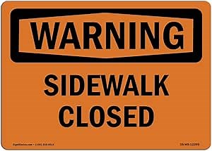 OSHA Waring Sign - Sidewalk Closed | Rigid Plastic Sign | Protect Your Business, Construction Site, Warehouse & Shop Area | Made in The USA
