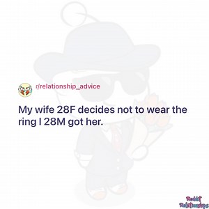 18K views · 155 reactions | My wife 28F decides not to wear the ring I 28M got her. | Reddit Relationships | Facebook