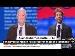Alain Duhamel quitte BFM : son neveu Benjamin lui adresse un message touchant 🎤💬
